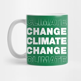 Change Climate Change Mug